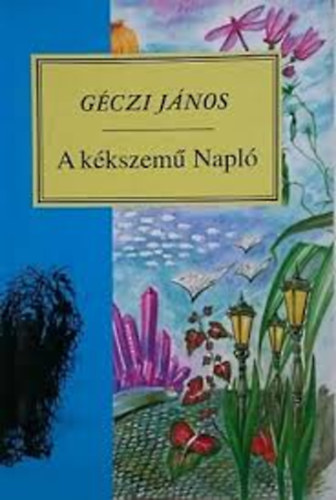 G�szi J�nos - A k�kszem� Napl�