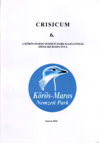 Kalivoda Bla - Crisicum 6. A krs-Maros Nemzeti Park Igazgatsg idszaki kiadvnya