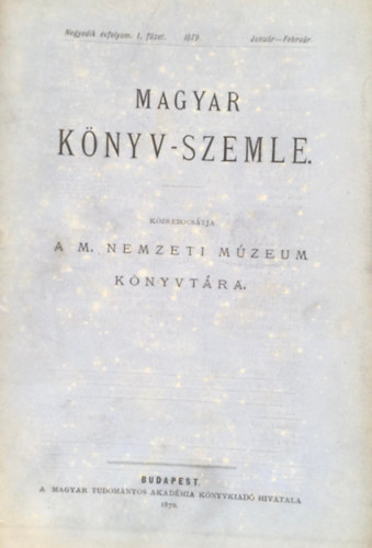 Magyar Nemzeti Mzeum - Magyar knyv-szemle IV.vf I. fzet (1879. janur-februr)