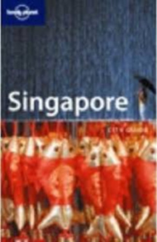 Joshua S. Brown Mat Oakley - Singapore (city guide) Lonely Planet