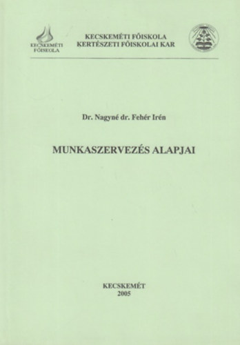 Dr. Nagyn dr. Fehr Irn - Munkaszervezs alapjai