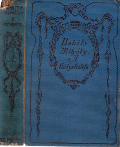Babits Mih�ly - A g�lyakalifa (reg�ny �s n�h�ny novella)