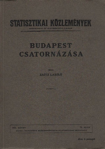 Zaitz Lszl - Budapest csatornzsa (Statisztikai kzlemnyek 82. ktet 3. szm)