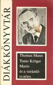 Thomas Mann - Tonio Krger /Mario s a varzsl
