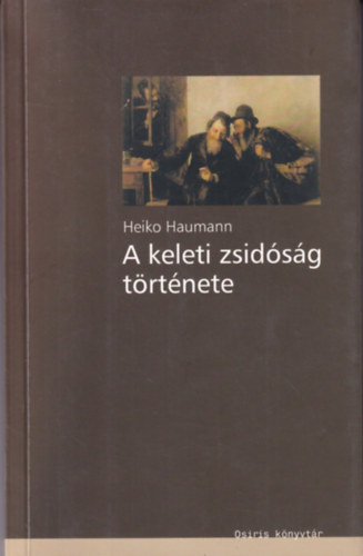Heiko Haumann - A keleti zsidsg trtnete