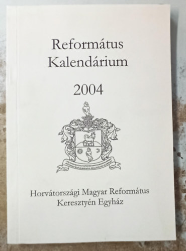 Hamarkay Ede  (szerk) - Reform�tus Kalend�rium 2004