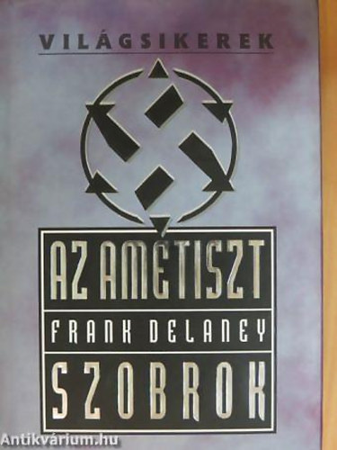 Frank Delaney - Az ametiszt szobrok - Vilgsikerek