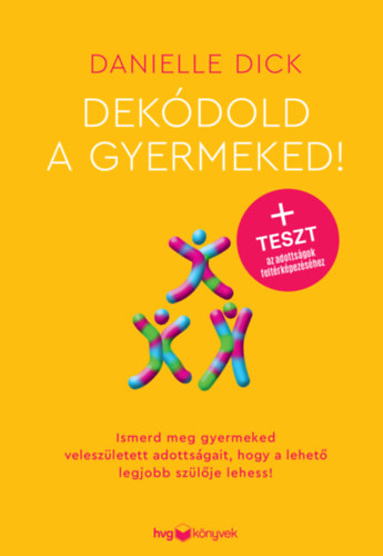 Danielle Dick - Dekódold a gyermeked!