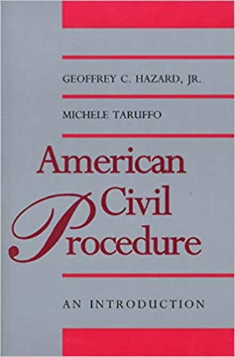 Geoffrey C. Hazard, Michele Taruffo - American Civil Procedure
