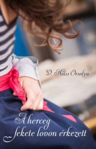 V. Kiss Orsolya - A herceg fekete lovon �rkezett