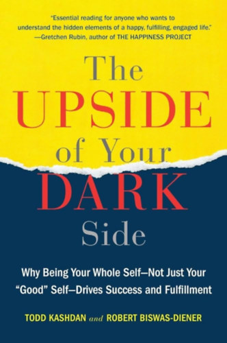 Robert Biswas-Diener Todd B. Kashdan - The upside of your dark side (S�t�t oldalad felfel� ir�nyul� oldala) ANGOL NYELVEN