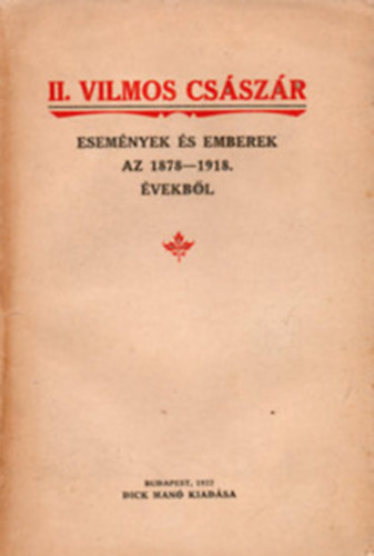 II. Vilmos csszr (esemnyek s emberek az 1878-1918. vekbl)