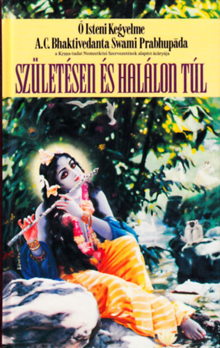 A.C.B.S. Prabhupáda - Születésen és halálon túl