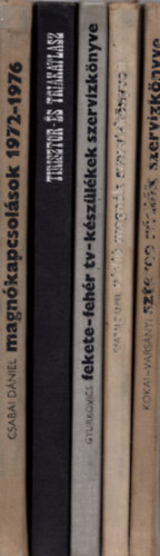 Csabai D�niel, Gyurkovics Attila, Lambert Mikl�s K�kai Tam�s-Vars�nyi J�nos - 5 db elektronika k�nyv egy�tt: Magn�kapcsol�sok 1972-1976, Trisztor- �s triakatlasz, Fekete-feh�r tv-k�sz�l�kek szerv�zk�nyve, R�di�-magn�k szerv�zk�nyve II, Sztereo r�di�k szerv�zk�nyve.