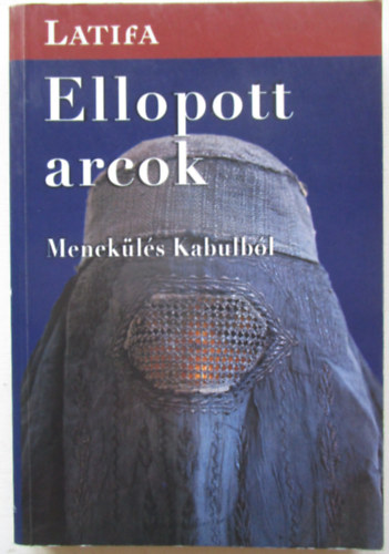 Latifa - Ellopott arcok (Menekls Kabulbl)