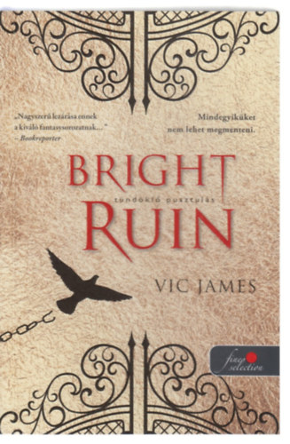 Vic James - Bright Ruin - T�nd�kl� pusztul�s ( S�t�t k�pess�gek  3. )
