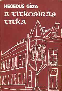 Heged�s G�za - A titkos�r�s titka