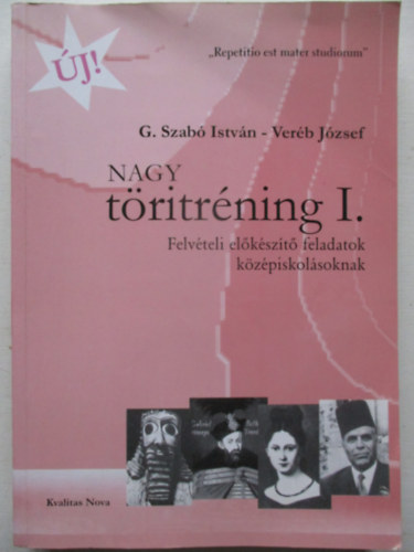 G.Szab Istvn; Verb Jzsef - Nagy tritrning I.  Felvteli elkszt feladatok kzpiskolsoknak