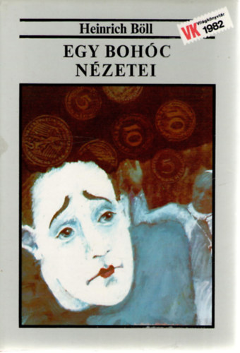 Heinrich B�ll - Egy boh�c n�zetei