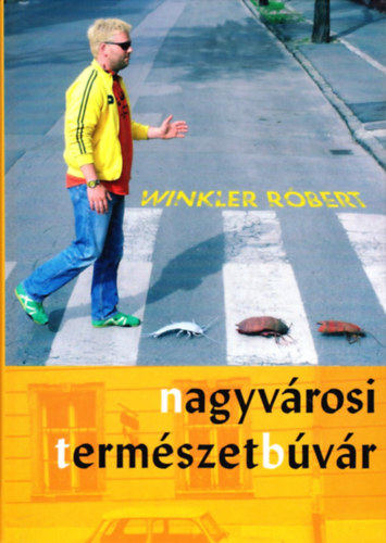 Winkler Rbert - Nagyvrosi termszetbvr