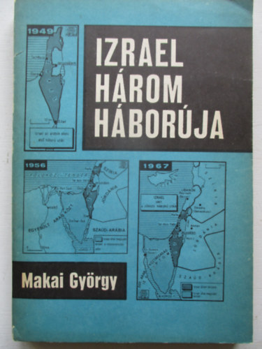 Makai GY�rgy - Izrael h�rom h�bor�ja