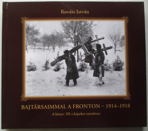 Kovts Istvn - Bajtrsaimmal a fronton - 1914-1918