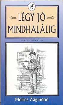 Mricz Zsigmond - Lgy j mindhallig