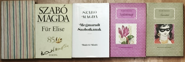 Szabó Magda - 5db Szabó Magda mű - Abigél, Für Elise, Megmaradt Szobotkának, Születésnap, Álarcosbál