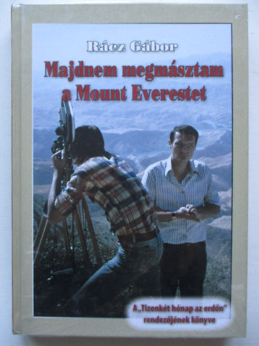 Rcz Gbor - Majdnem megmsztam a Mount Everestet