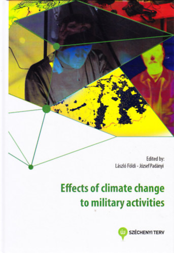 Lszl Fldi - Jzsef Padnyi - Effects of climate change on security and application of military force