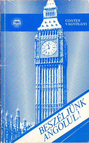 John Coates-V�gv�lgyi �va - Besz�lj�nk angolul! - Guided english conversation