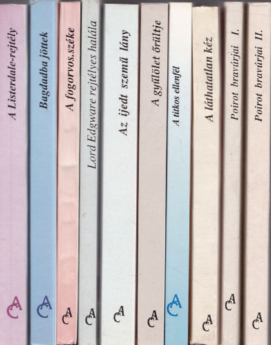 Agatha Christie - 10 db. Agatha Christie: A Listerdale-rejt�ly + Bagdadba j�ttek + A fogorvos sz�ke + Lord Edgware rejt�lyes hal�la + Az ijedt szem� l�ny + A gy�l�let �r�ltje + A titkos ellenf�l + A l�thatatlan k�z + Poirot brav�rjai I. + Poirot brav�r