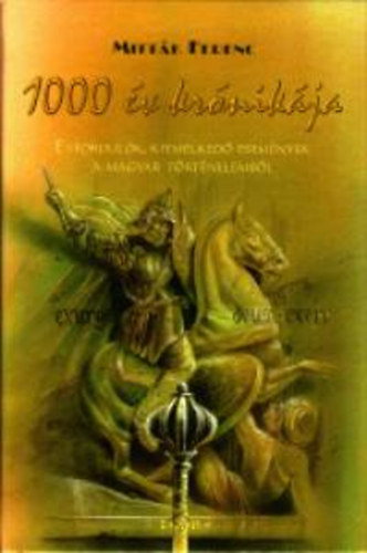 Mittk Ferenc - 1000 v krnikja