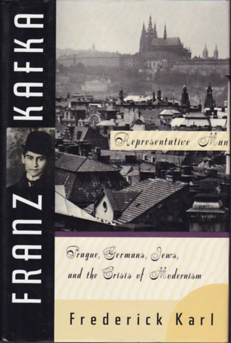 Frederick Karl - Franz Kafka - Representative Man