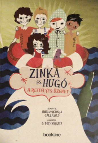Hitka Viktria, Gl Lszl D. Tth Kriszta - Zinka s Hug - A rejtlyes zenet