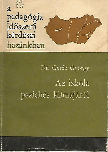 DR. Ger�b Gy�rgy - Az iskola pszich�s kl�m�j�r�l