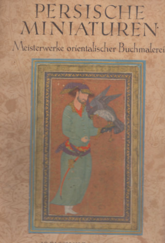 Persische Miniaturen (Meisterwerke orientalischer Buchmalerei) (12 db sznes tbla, teljes)