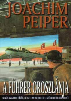 Joachim Peiper - A Fhrer Oroszlnja