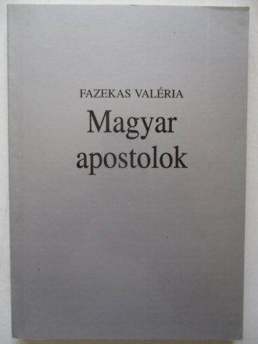 Fazekas Valria - Magyar apostolok