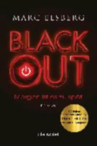 Marc Elsberg - BLACKOUT - Morgen ist es zu sp�t