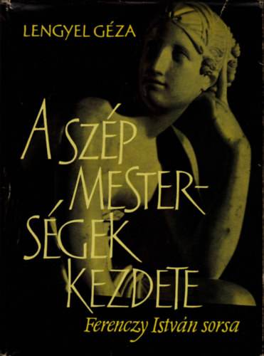 Lengyel Gza - A szp mestersgek kezdete