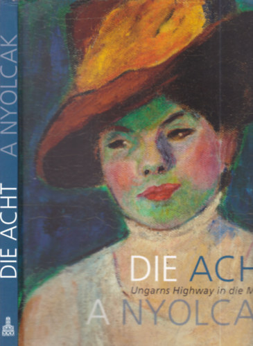 Evelyn Benesch, Zoltn Rockenbauer Gergely Barki - Die Acht / A nyolcak - Ungarns Highway in die Moderne (magyar-nmet nyelven)