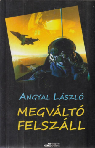 Angyal L�szl� - Megv�lt� felsz�ll