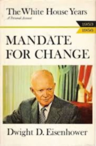 Dwight D. Eisenhower - Mandate for Change