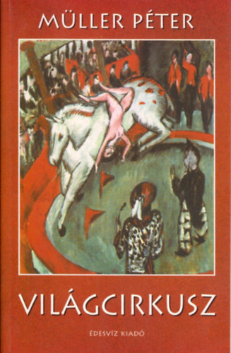 M�ller P�ter - Vil�gcirkusz