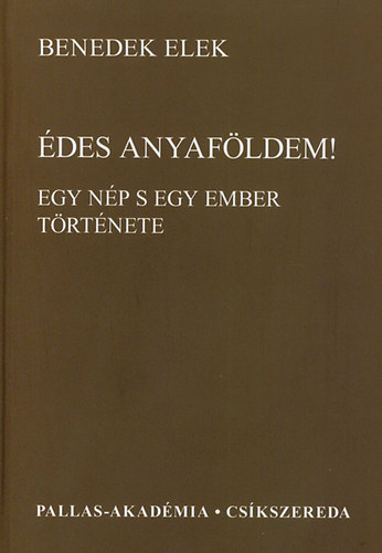 Benedek Elek - �des anyaf�ldem!
