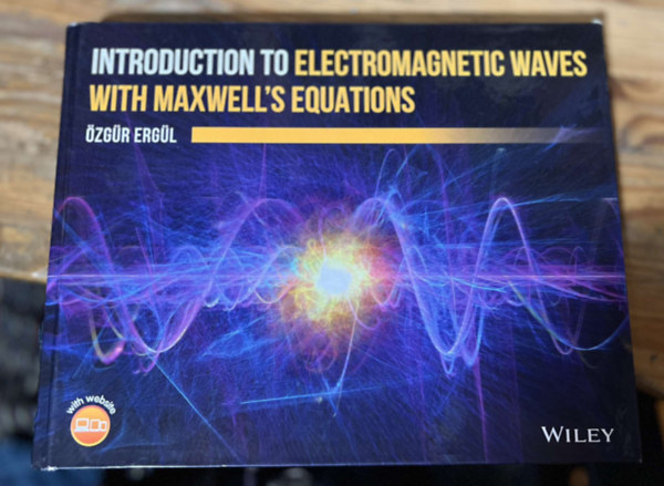 �zg�r Erg�l - Introduction to Electromagnetic Waves with Maxwell's Equations