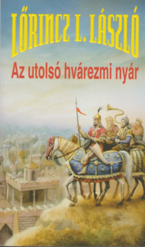 Lrincz L. Lszl - Az utols hvrezmi nyr