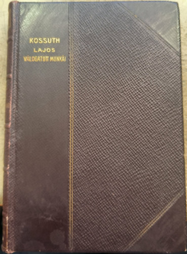 Kossuth Lajos-Kossuth Ferenc - Kossuth Lajos v�logatott munk�i