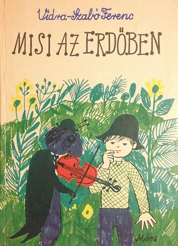 Vidra-Szab Ferenc - Misi az erdben